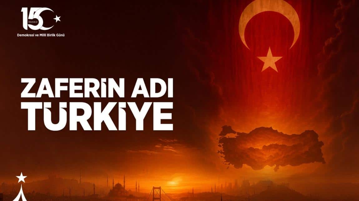15 Temmuz Demokrasi ve Millî Birlik Günü